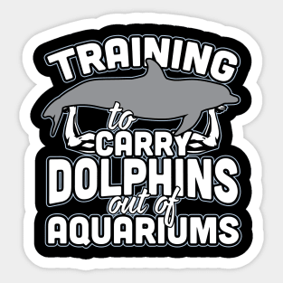 Training To Carry Dolphins Out Of Aquariums Sticker